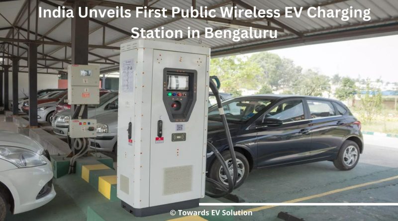 India Unveils First Public Wireless EV Charging Station in Bengaluru